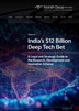 India’s $12 Billion Deep Tech Bet